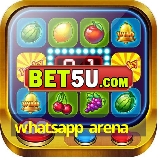 whatsapp arena